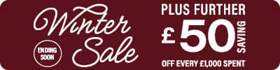 Winter Sale Plus Extra £50 off every £1,000 spent. Ends In: